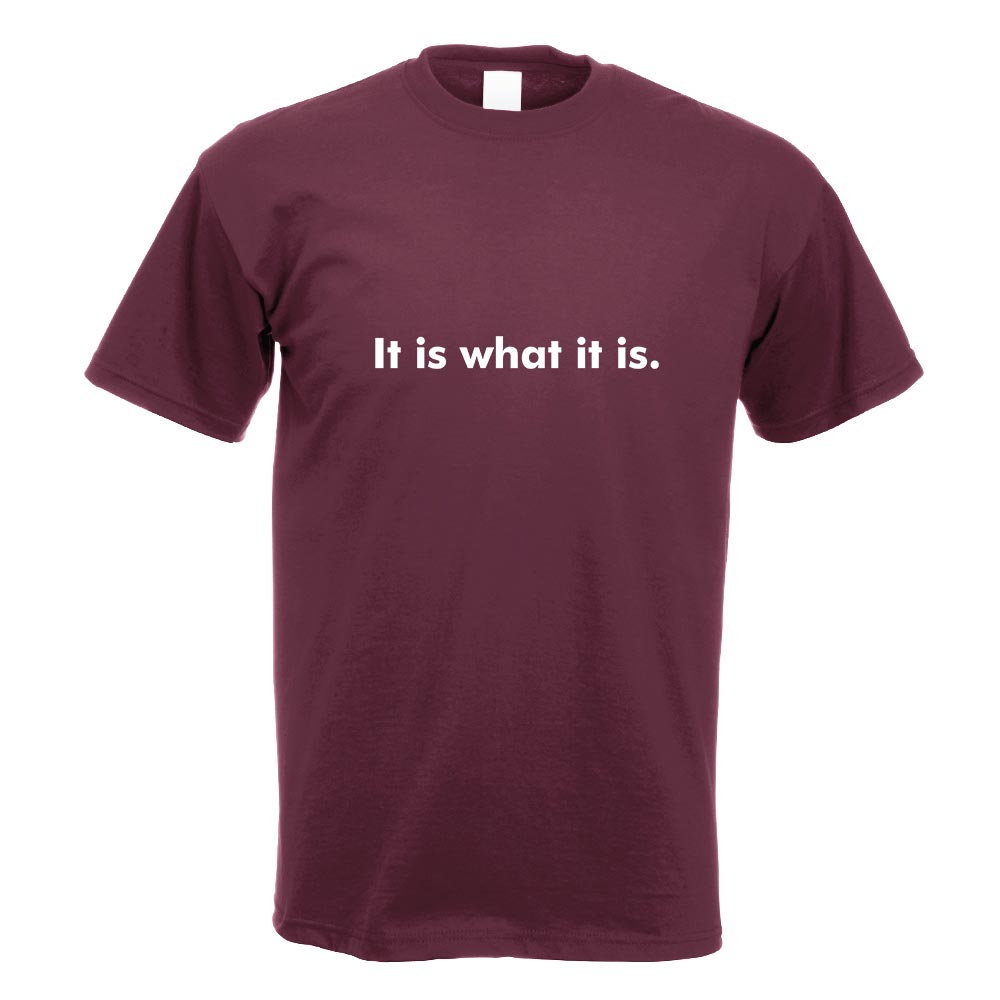 It is what it is. T-Shirt Motiv bedruckt Funshirt Design Print - Picture 5 of 19