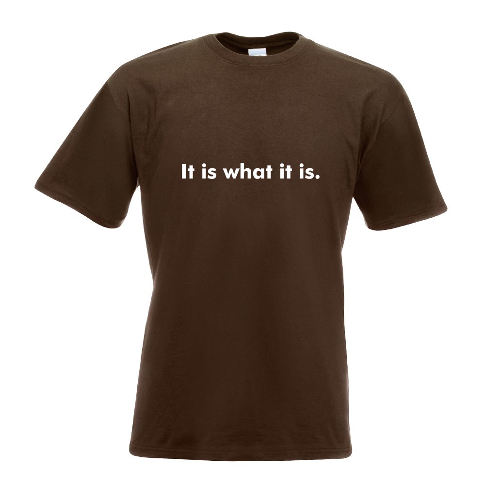 It is what it is. T-Shirt Motiv bedruckt Funshirt Design Print - Picture 6 of 19