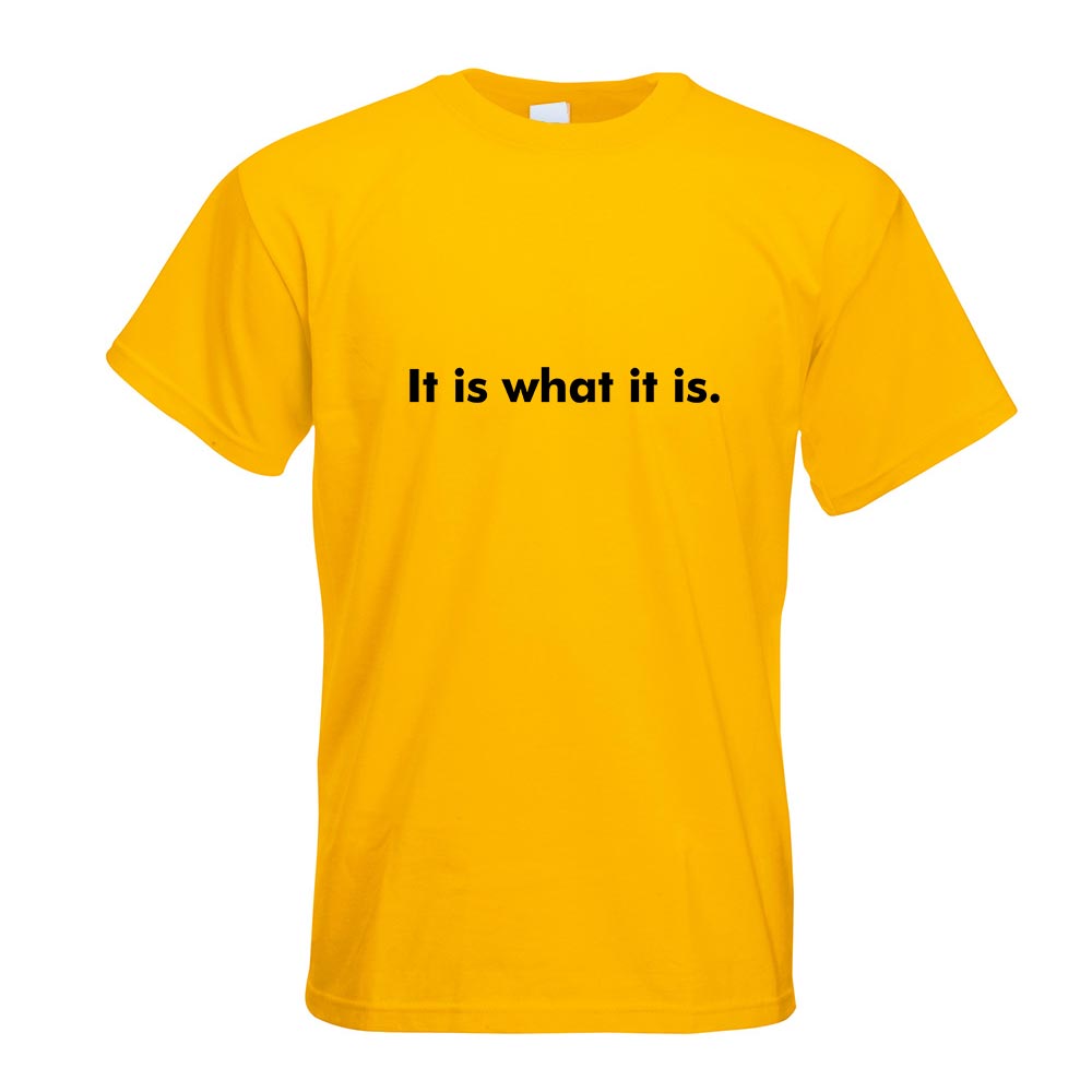 It is what it is. T-Shirt Motiv bedruckt Funshirt Design Print - Picture 8 of 19