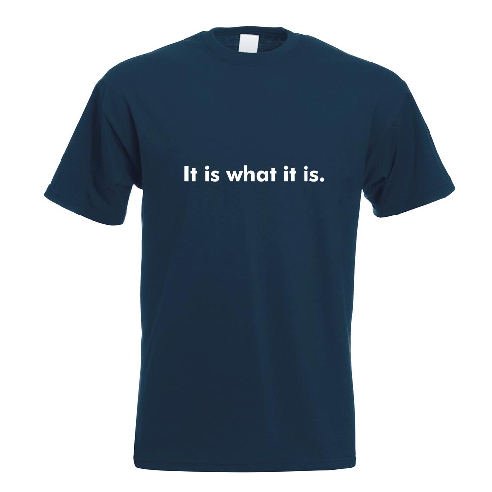 It is what it is. T-Shirt Motiv bedruckt Funshirt Design Print - Picture 13 of 19