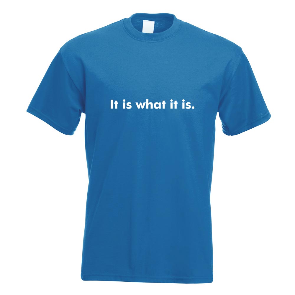 It is what it is. T-Shirt Motiv bedruckt Funshirt Design Print - Picture 17 of 19