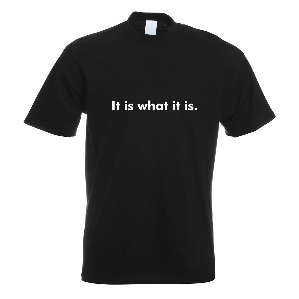 It is what it is. T-Shirt Motiv bedruckt Funshirt Design Print - Picture 18 of 19