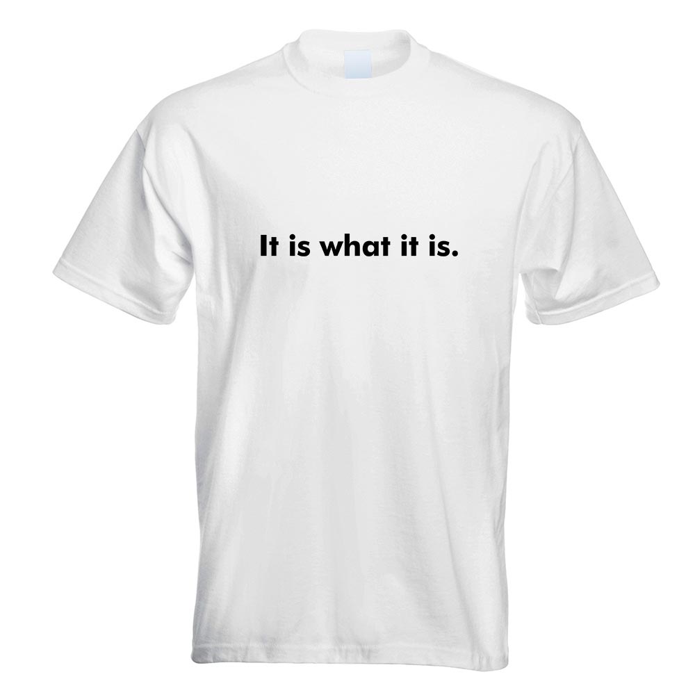 It is what it is. T-Shirt Motiv bedruckt Funshirt Design Print - Picture 19 of 19
